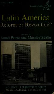 Cover of: Latin America, reform or revolution? by James F. Petras