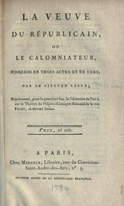 Cover of: La veuve du Républicain: ou, Le calomniateur; comédie en trois actes et en vers.