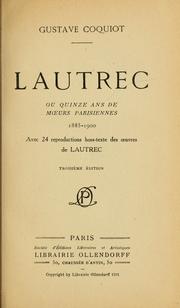 Cover of: Lautrec: ou, Quinze ans de moeurs parisiennes, 1885-1900, avec 24 reproductions hors-texte des oeuvres de Lautrec.