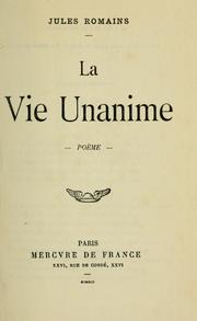 Cover of: La vie unanime: poème