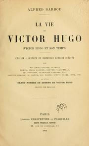 Cover of: La vie de Victor Hugo by Alfred Barbou