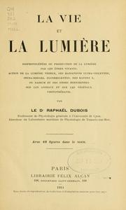Cover of: La vie et la lumiére.: Avec 48 figures dans le texte.