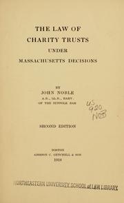 Cover of: The law of charity trusts under Massachusetts decisions by John Noble