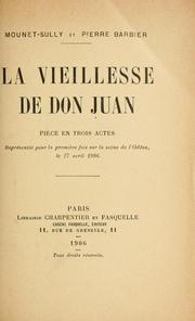 Cover of: vieillesse de Don Juan: pièce en trois actes, [par] Mounet-Sully et Pierre Barbier.