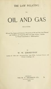Cover of: The law relating to oil and gas by William Wheeler Thornton
