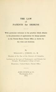 Cover of: law of patents for designs: with particular reference to the practice which obtains in the prosecution of applications for design patents in the United States Patent Office as shown by the rules and decisions.