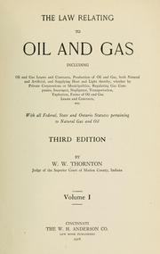 Cover of: The law relating to oil and gas by William Wheeler Thornton, William Wheeler Thornton