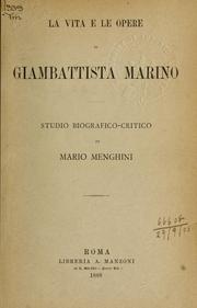 Cover of: La vita e le opere di Giambattista Marino: studio biografico-critico