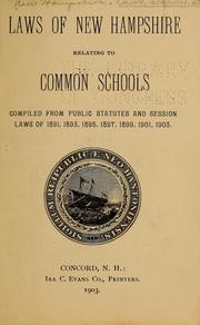 Cover of: Laws of New Hampshire relating to common schools comp. from public statutes and session laws of 1891, 1893, 1895, 1897, 1899, 1901, 1903