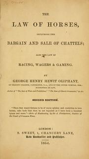 Cover of: law of horses, including the bargain and sale of chattels, also the law of racing, wagers & gaming