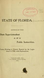 Cover of: Laws relating to schools enacted by the Legislature of 1901. with explanations | Florida