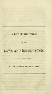 Cover of: List of the titles of the laws and resolutions made and passed at December session, 1844.