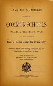Cover of: Laws of Wisconsin relating to common schools, including free high schools: also, those relating to normal schools and the university