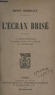 Cover of: L' écran brisé.: La maison maudite.  La jeune fille aux oiseaux.  La visionnaire.