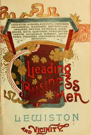 Cover of: Leading business men of Lewiston, Augusta and vicinity, embracing, also, Auburn, Gardiner, Waterville, Oakland, Dexter, Fairfield, Skowhegan, Hallowell, Richmond, Bath, Brunswick, Freeport, Canton, Buckfield, Mechanic Falls, South Paris, Norway, Farmington and Winthrop by William Hale Beckford