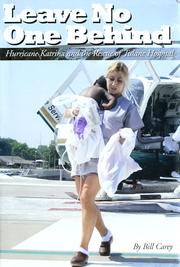 Cover of: Leave no one behind: Hurricane Katrina and the rescue of the Tulane Hospital