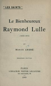 Cover of: Le Bienheureux Raymond Lulle (1232-1315). by Marius André