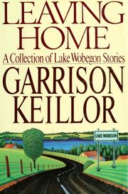 Cover of: Leaving home by Garrison Keillor