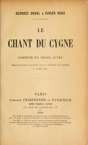 Cover of: chant du cygne: comédie en trois actes [par] Georges Duval & Xavier Roux.