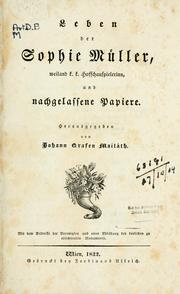 Cover of: Leben der Sophie Müller: weiland k.k. hofschauspielerinn, und nachgelassene papiere.