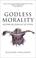 Cover of: Godless morality