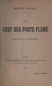 Cover of: Le chef des porte-plume, roman de la vie coloniale [par] Robert Randau, pseud.