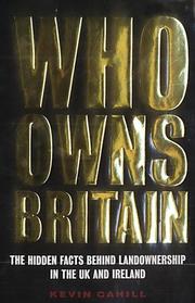 Cover of: Who owns Britain by Kevin Cahill, Kevin Cahill - undifferentiated