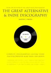 Cover of: The great alternative & indie discography by Martin C. Strong