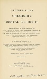 Cover of: Lecture-notes on chemistry for dental students by H. Carlton Smith, H. Carlton Smith