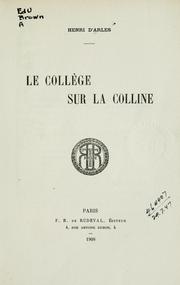 Cover of: Le Collège sur la colline. by Henri d' Arles