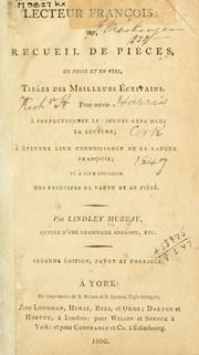 Cover of: Lecteur françois: ou, Recueil de pièces, en prose et en vers, tirées des meilleurs écrivains pour servir à perfectionner les jeunes gens dans la lecture; à étendre leur connoissance de la langue françoise et à leur inculquer des principes de vertu et de piété.