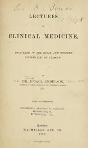 Cover of: Lectures on clinical medicine delivered in the Royal and Western infirmaries of Glasgow