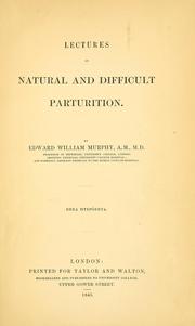 Cover of: Lectures on natural and difficult parturition.