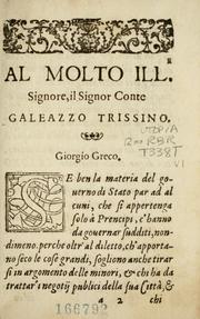 Cover of: Tesoro politico in cvi si contengono relationi: istruttioni, trattati, & varij discorsi, pertinenti alla perfetta intelligenza della ragion di stato. Et all'intiera cognitione de gl'interessi, & dipendenze de' più gran prencipi, & signori del mondo. Diviso in tre parti