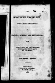 Cover of: The northern traveller: containing the routes to Niagara, Quebec and the Springs : with descriptions of the principal scenes, and useful hints to strangers