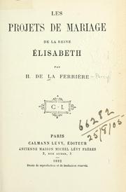 Cover of: projets de mariage de la reine Élisabeth.