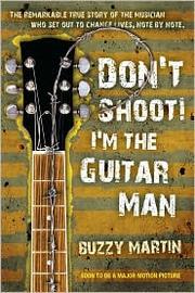 Cover of: Don't Shoot! I'm the Guitar Man by Buzzy Martin