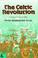 Cover of: The Celtic Revolution