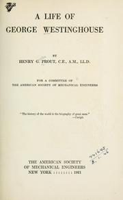 Cover of: A life of George Westinghouse, for a Committee of the American Society of Mechanical Engineers.