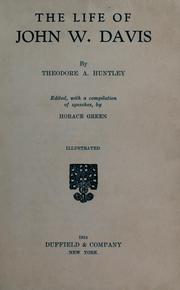 Cover of: The life of John W. Davis by Theodore A. Huntley