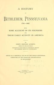 A history of Bethlehem, Pennsylvania, 1741-1892 by Joseph Mortimer Levering