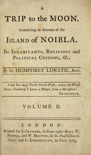 Cover of: A trip to the moon: containing an account of the island of Noibla, its inhabitants, religious and political customs, &c