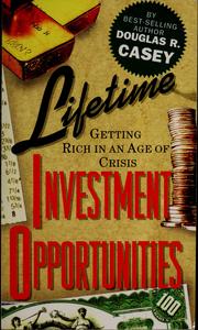 Cover of: Lifetime investment opportunities: how to get rich in the age of crisis