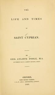 Cover of: The life and times of Saint Cyprian by George Ayliffe Poole
