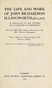 Cover of: The life and work of John Richardson Illingworth, M.A., D.D. by John Richardson Illingworth