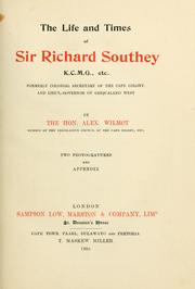 Cover of: The life and times of Sir Richard Southey, K.C.M.G., etc. by Alexander Wilmot