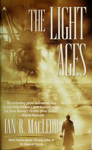 Cover of: The light ages by Ian R. MacLeod