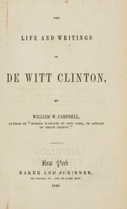Cover of: The life and writings of De Witt Clinton by DeWitt Clinton