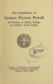 The installation of Lyman Pierson Powell as president of Hobart college and William Smith college, Friday, November fourteenth nineteen hundred thirteen, Geneva, New York by Hobart College