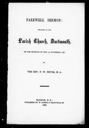 Farewell sermon preached at the parish church, Dartmouth on the morning of the 1st November, 1868 by W. Ferdinand Pryor